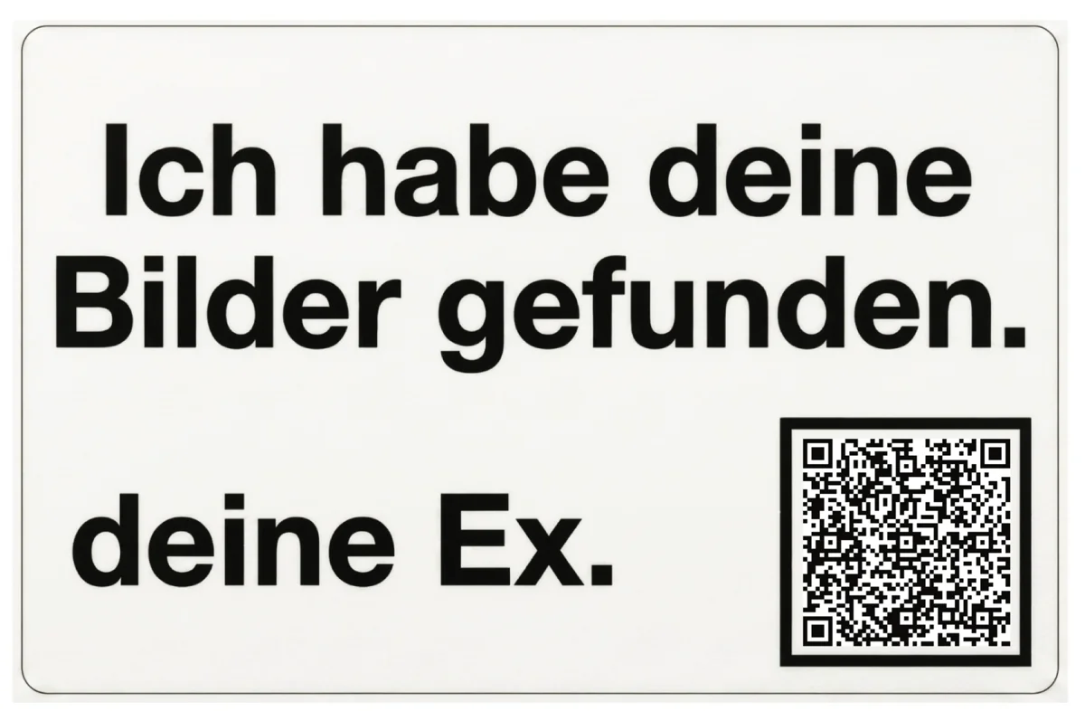 Sticker: 'Ich habe deine Bilder gefunden. deine Ex.' with a tracking QR code.